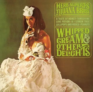 Herb Alpert/Whipped Cream & Other Delights@Import-Jpn